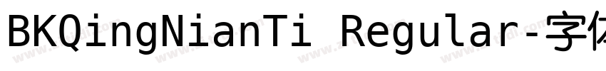 BKQingNianTi Regular字体转换